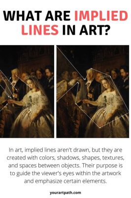 What is Implied Line in Art and How It Unveils the Subconscious Language of Visual Storytelling